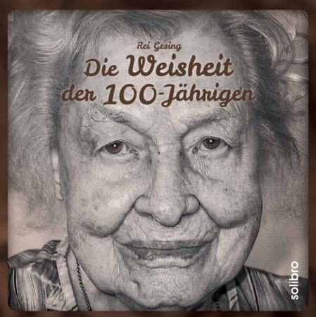 Die Weisheit der 100‐Jährigen